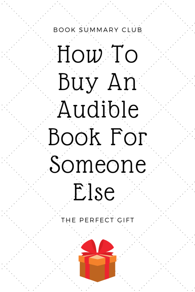 Learn How To Buy An Audible Book For Someone Else