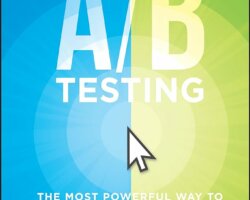 Summary of A/B Testing by Dan Siroker and Pete Kooman